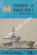 abc Warships of World War 1 - No. 4 Miscellaneous Warships  (British and German) by Le FLEMING, H.M.